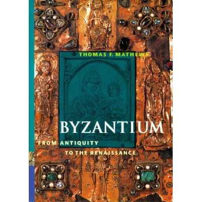Byzantium from Antiquity to the Renaissance