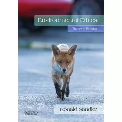 Environmental Ethics : Theory in Practice