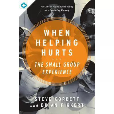 When Helping Hurts (Small Group Experience)