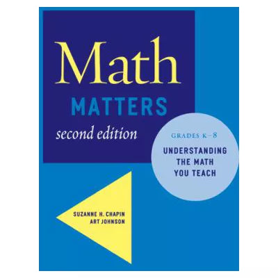 Math Matters: Understanding the Math You Teach, Grades K-8