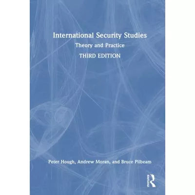 International Security Studies : Theory and Practice