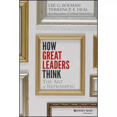 How Great Leaders Think: The Art of Reframing