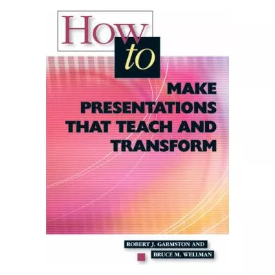 How to Make Presentations that Teach and Transform