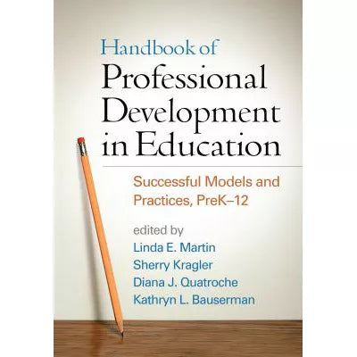 Handbook of Professional Development in Education : Successful Models and Practices, PreK-12