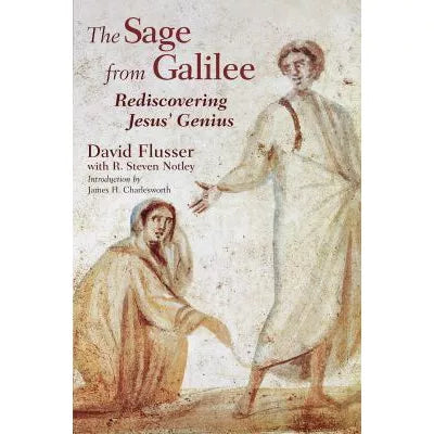 The Sage from Galilee : Rediscovering Jesus' Genius