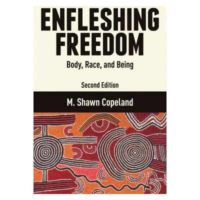 Enfleshing Freedom : Body, Race, and Being
