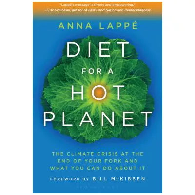Diet for a Hot Planet : The Climate Crisis at the End of Your Fork and What You Can Do About It