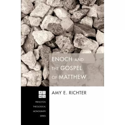 Enoch &amp; the Gospel of Matthew (Princeton Theological Monograph)