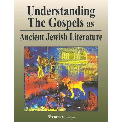 Understanding the Gospels as Ancient Jewish Literature